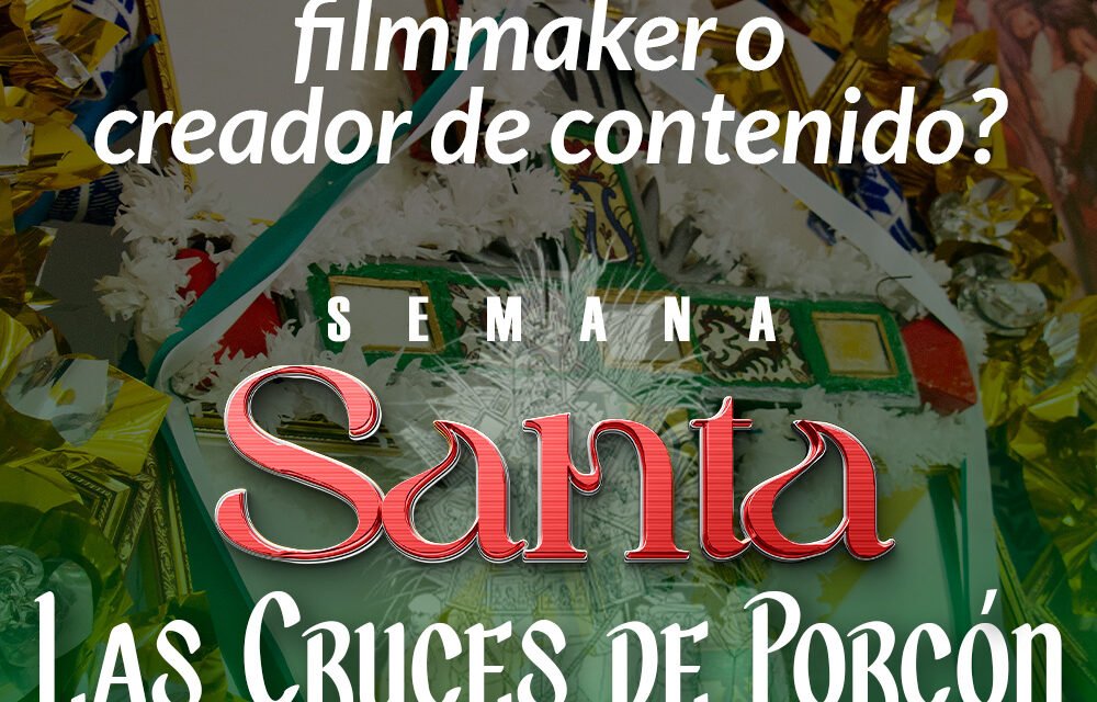 Las Cruces de Porcón: El Rodaje de una Tradición Sin Filtros